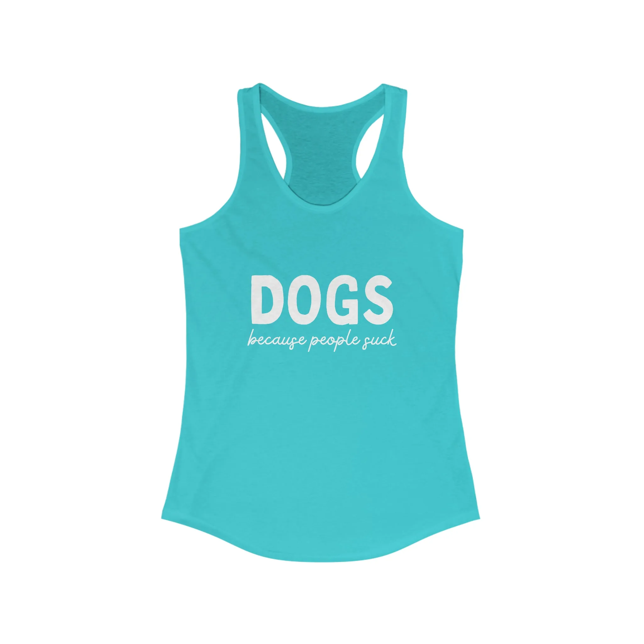 Dogs Because People Suck Racerback Tank
